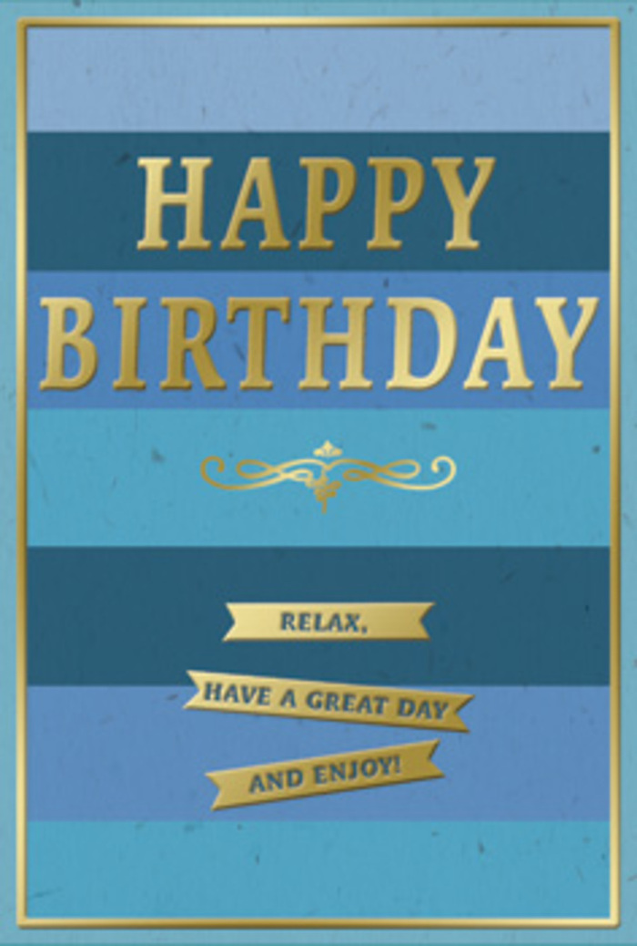 The photograph shows a sophisticated birthday card that blends serene blues with luxurious gold, evoking the same quiet contentment as a slow stroll around Valentines Park on a sunny afternoon. The card's front is built from wide horizontal bands of blue, carefully shaded from deep, inky navy at the outer edges to vibrant teal and soft sky blue closer to the centre. These layered blues resemble gentle waves or distant horizons, creating a soothing backdrop that feels calm yet celebratory. Sitting proudly across the middle, the phrase HAPPY BIRTHDAY is embossed in bold, capital letters, each stroke of the type picked out in gleaming gold foil. The metallic finish reflects the light in a subtle way, adding sparkle without overwhelming the gentle blue tones. Directly under the greeting, an elegant golden flourish curves gracefully across the card, like a decorative accent you might spot in an old Ilford shopfront or on a traditional invitation. Below this flourish, three slim golden banners are arranged in a tidy vertical stack. Each ribbon contains part of a warm, encouraging message: Relax, have a great day and enjoy! The entire design is neatly framed by a fine gold border that traces the very edge of the card, adding structure and a sense of completion. The cardstock appears thick and smooth, suggesting quality you could feel in your hands. It's easy to imagine this card propped on a mantle or sideboard in an Ilford home, perhaps alongside a hand-tied birthday bouquet delivered locally, the blues harmonising with fresh blooms while the gold catches flickers of light like birthday candles.